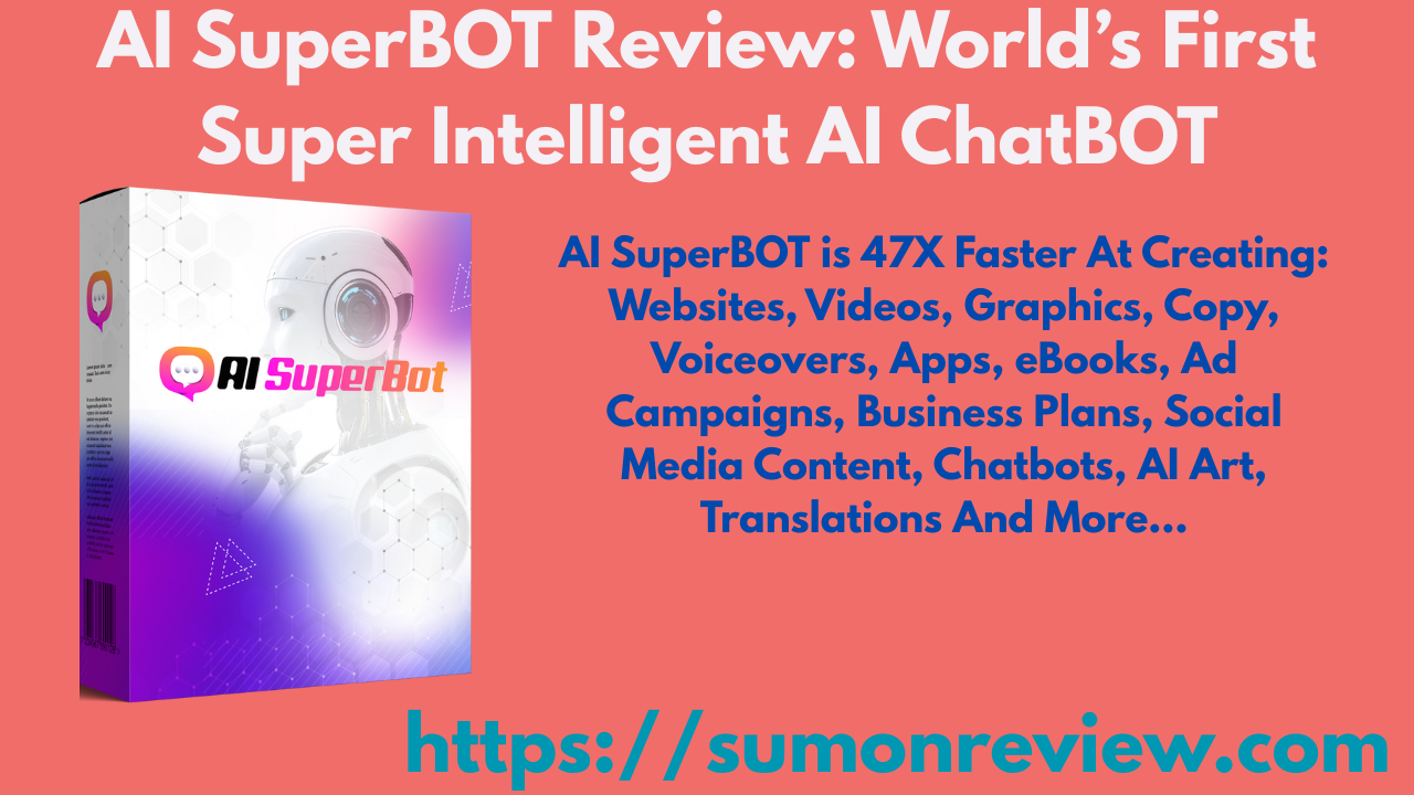AI SuperBOT Review: World’s First Super Intelligent AI ChatBOT - Sumon Review