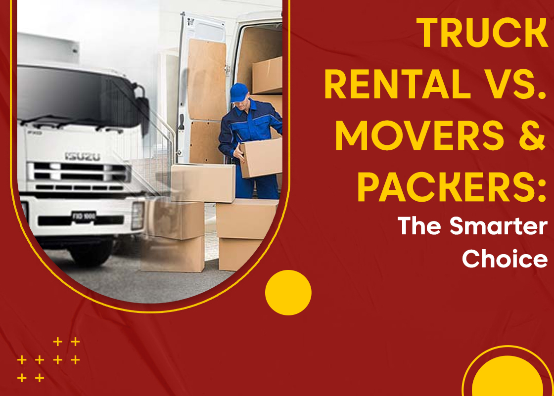 Truck Rental vs. Movers & Packers: The Smarter Choice - Lift & Shift Movers