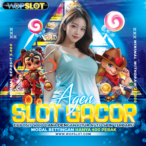 WopSlot # Agen Slot Gacor Deposit 5000 Dana dengan Fitur Auto Spin Terbaru