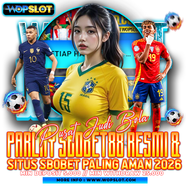 WOPSLOT : Pusat Judi Bola Parlay Sbobet88 Resmi & Situs Sbobet Paling Aman 2026