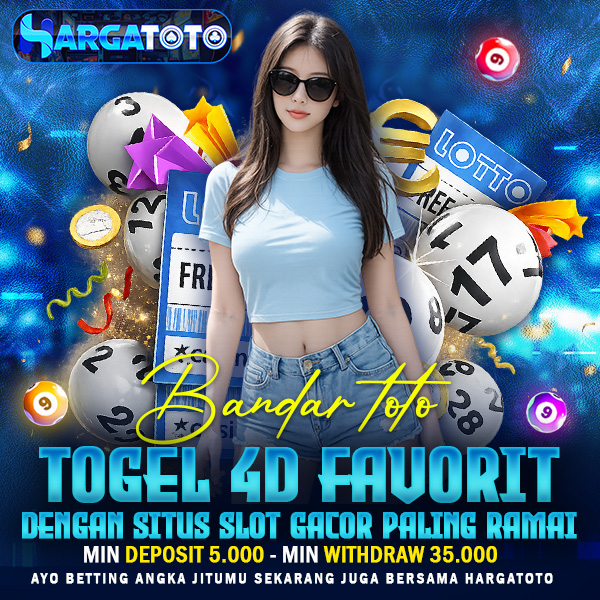 HARGATOTO ? Bandar Toto Togel 4D Favorit Dengan Situs Slot Gacor Paling Ramai