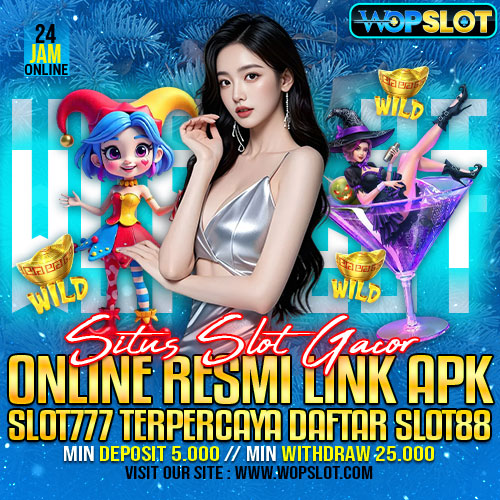 WOPSLOT # Situs Slot Gacor Online Resmi Link APK Slot777 Terpecaya Daftar Slot88